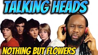 TALKING HEADS Nothing but flowers (music reaction) Beautiful,clever and ingenius! First time hearing