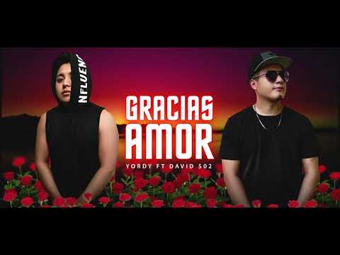 Yordy  ft David 502 "GRACIAS AMOR"