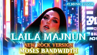 Download lagu LAILA MAJNUN - MOSES BANDWIDTH [ ROCK VERSION ] (Lirik Lagu)  mp3