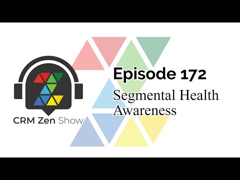 CRM Zen Show Episode 172 - Segmental Health Awareness