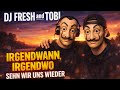 DJ Fresh Tobi Irgenwann Irgendwo Teil 2