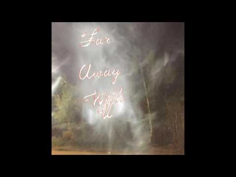 Video thumbnail for Farawaywithyou