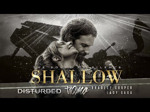 Shallow / The Sound Of Silence (Mashup) - Lady Gaga · Disturbed · Bradley Cooper (T10MO)