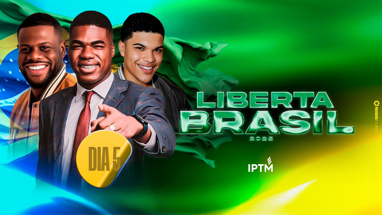 LIBERTA BRASIL 2025 - DIA 05 (Encerramento)