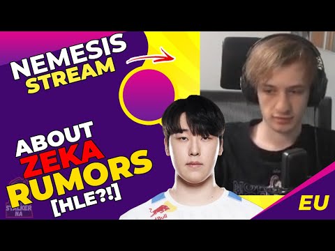 Nemesis Reacts to Zeka and Kingen Joining HLE [not CONFIRMED]