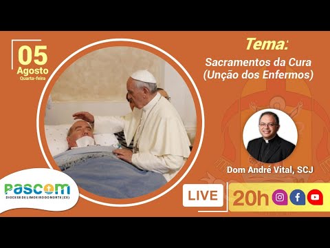 Os Sacramentos da Cura (Unção dos Enfermos) – 05/08