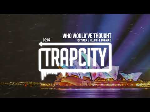 CryJaxx & Reeck - Who Would've Thought (ft. Drama B)