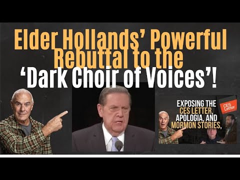 "MORMON STORIES"Destructive Slander? Elder Hollands’ Powerful Rebuttal to the‘Dark Choir of Voices’!