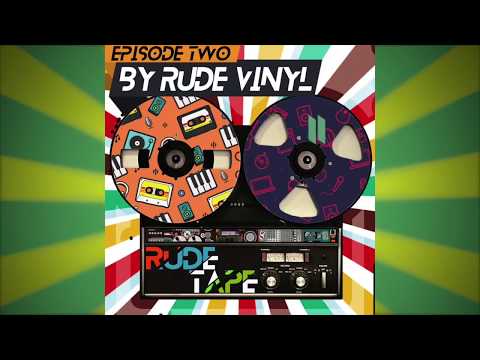 Rude Tape Episode 2 (by Rude Vinyl)