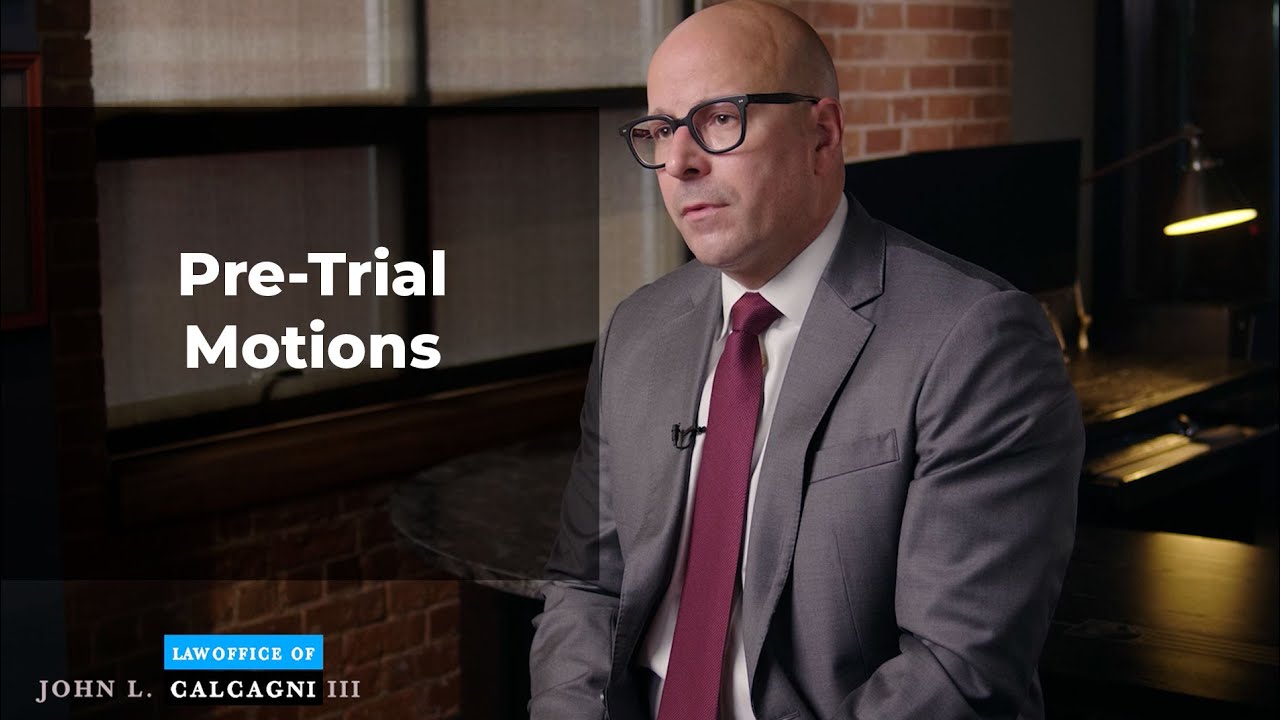 Pretrial Motions Explained by Criminal Defense Attorney John L. Calcagni, III