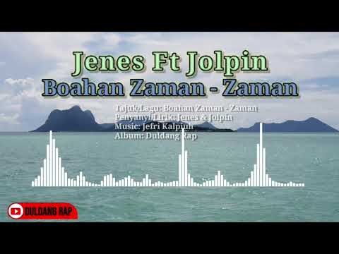 JENES FT JOLPIN - Boahan Zaman - Zaman (Duldang Rap Music)