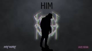 H.I.M. - My Way (HVZE Remix)