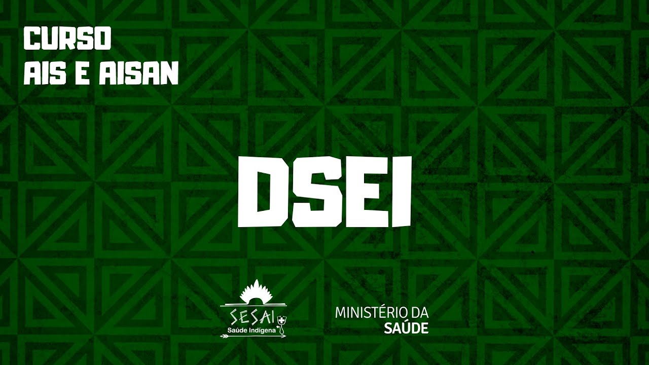 Distrito Sanitário Especial Indígena (Dsei)