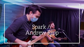 Spark // Andrew Ripp