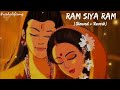 Ram Siya Ram Slowed Reverb Mangal Bhavan Amangal Hari राम सिया राम Lofi Version 