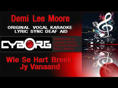 MO - ZARA - Demi Lee Moore - Wie Se Hart Breek Jy Vanaand ORIGINAL VOCAL LYRIC SYNC