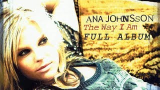 Ana Johnsson - The Way I Am (FULL ALBUM - with lyrics)