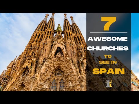 7 Awesome Churches to Visit in Spain | Spain travel guide