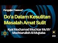 Pengajian Tasawuf Do A Dalam Kesulitan Masalah Amat Sulit Kyai Mochamad Muchtar Mu Thi