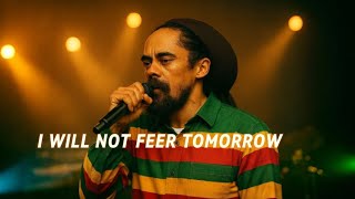 Download lagu Inspired by Damian Marley  I Will Not Feer Tomorrow  (Conscious Reggae music with lyrics  mp3