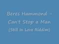 Beres Hammond - Can't Stop a Man (Still In Love Riddim) - Melody Camp Beres Hammond - Can't Stop a Man (Still In Love Riddim)