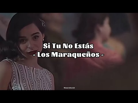 Los Maraqueños - Si Tu No Estás (Chespirito: Sin Querer Queriendo)