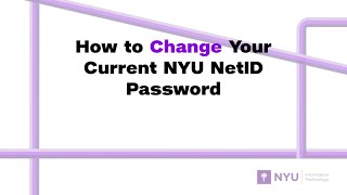 How to Change Your Current NYU NetID Password