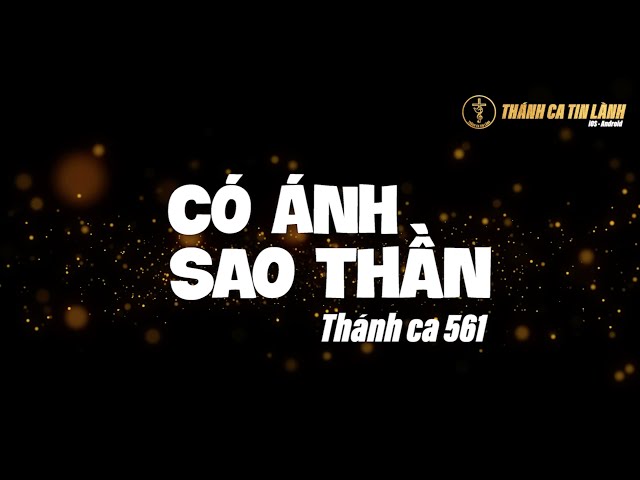 THÁNH CA 561 | CÓ ÁNH SAO THẦN | KARAOKE THÁNH CA TIN LÀNH