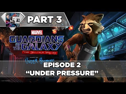 Guardians of the Galaxy: The Telltale Series Episode 2 "Under Pressure" Part 3 | CenterStrain01