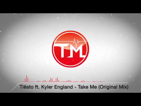 Tiësto ft. Kyler England - Take Me (Original Mix)
