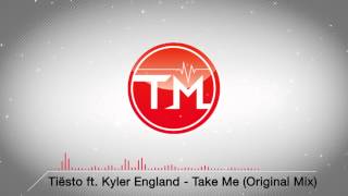 Tiësto ft. Kyler England - Take Me (Original Mix)