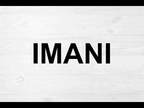 How To Pronounce Imani