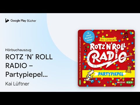 „ROTZ ‘N’ ROLL RADIO – Partypiepel: Knorke Musik…“ von Kai Lüftner · Hörbuchauszug