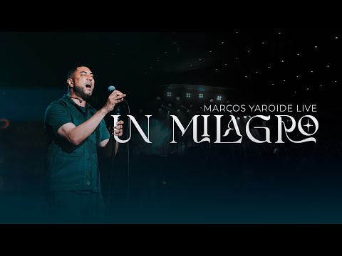 Un Milagro /Live/ Marcos Yaroide