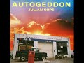 02 ◦ Julian Cope - Ain't No Gettin' Round Gettin' Round  (Demo Length Version)
