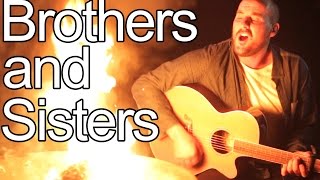 Brothers and Sisters [Official Music Video]