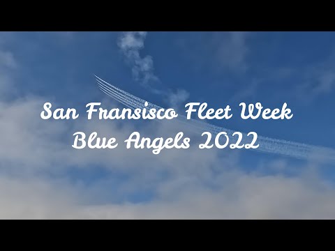 [4K]San Francisco Fleet Week Blue Angels 2022