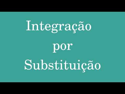 Integral por Substituição
