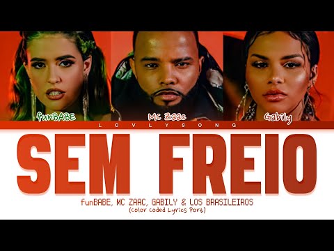 funBABE, Gabily, MC Zaac, Los Brasileros - Sem Freio (Color Coded Lyrics)