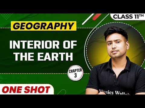 INTERIOR OF THE EARTH in One Shot | Class 11 Geography | CBSE Board