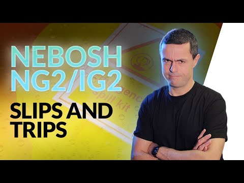 NEBOSH NG2/IG2: Slips & Trips HAZARD