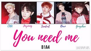 B1A4 - You Need Me (너는 내가 필요해) [English subs + Romanization + Hangul] HD
