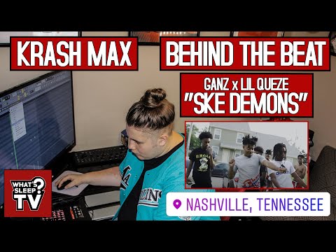 Behind The Beat Of Ganz x Lil Queze "SKE Demons" With Krash Max