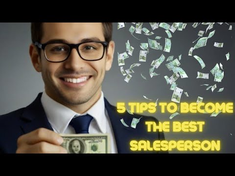 5 Tips to Become the BEST Salesperson