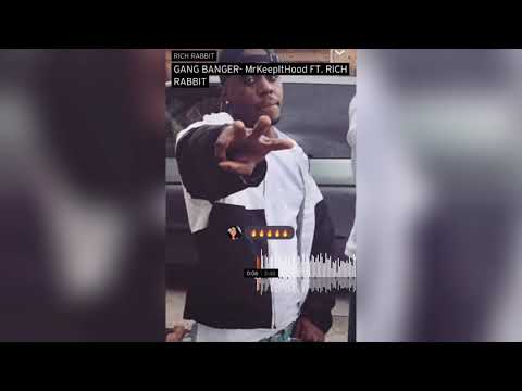 Mr. Keepithood-Gang Banger Ft. Rich Rabbit