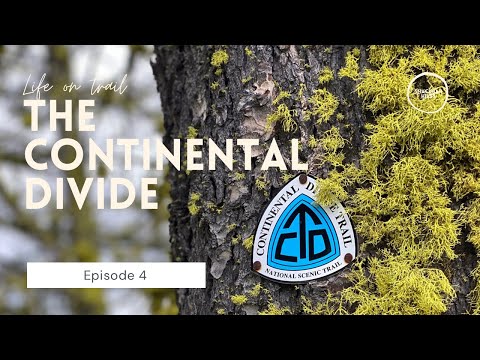 The Continental Divide 2020 - CDT - Episode 4