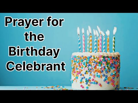 Prayer for the Birthday Celebrant, Birthday Prayer