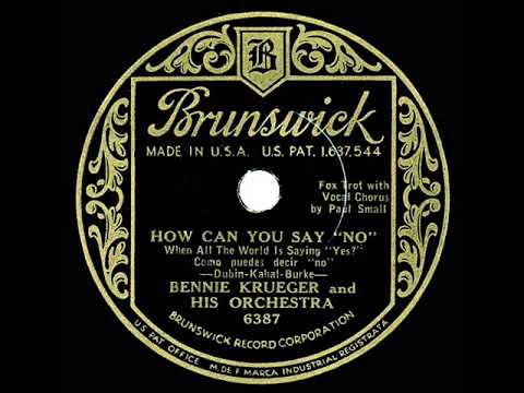 1932 Bennie Krueger - How Can You Say “No” (Paul Small, vocal)
