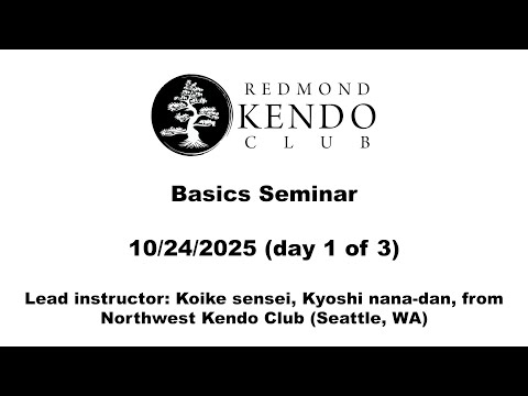 Kendo Basics Seminar (Day 1 of 3) - 10/24/2025