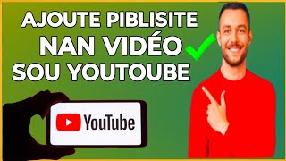 🟢 Kòman ou kapab ajoute piblisite nan VIDÉO sou youtoube